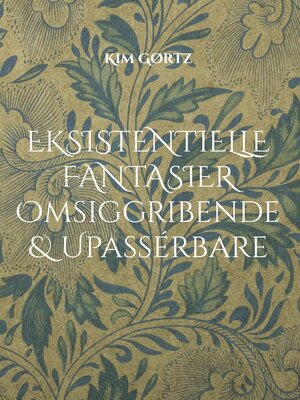 cover image of Eksistentielle fantasier Omsiggribende & Upassérbare